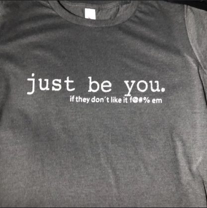 Just Be You Tee